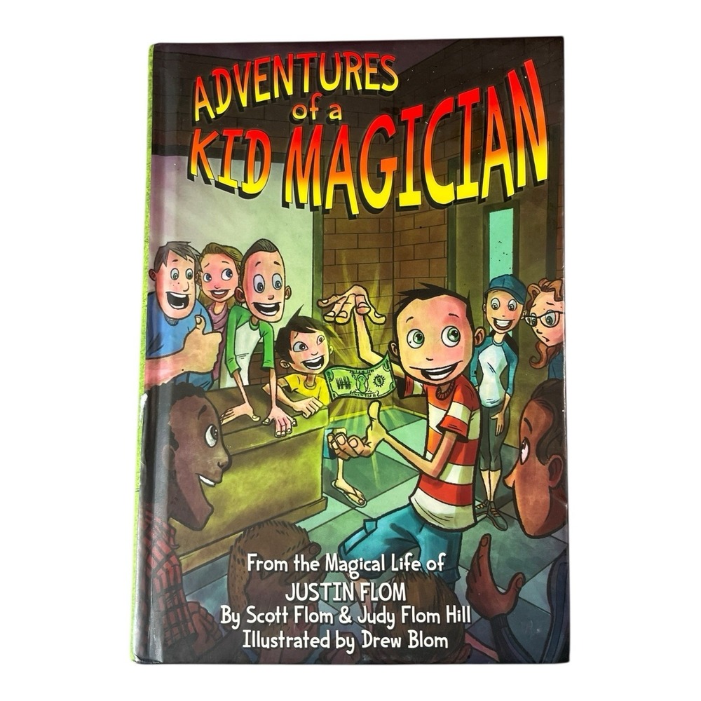 Adventures of a Kid Magician : From the Magical Life of Justin Flom by Judy...